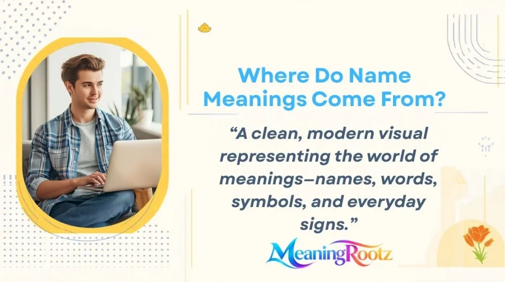 Where Do Name Meanings Come From?